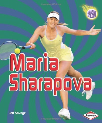 Maria Sharapova (Amazing Athletes)