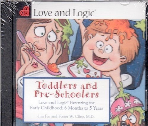 Toddlers and Preschoolers: Love and Logic Parenting for Early Childhood, 6 Months to Five Years,New