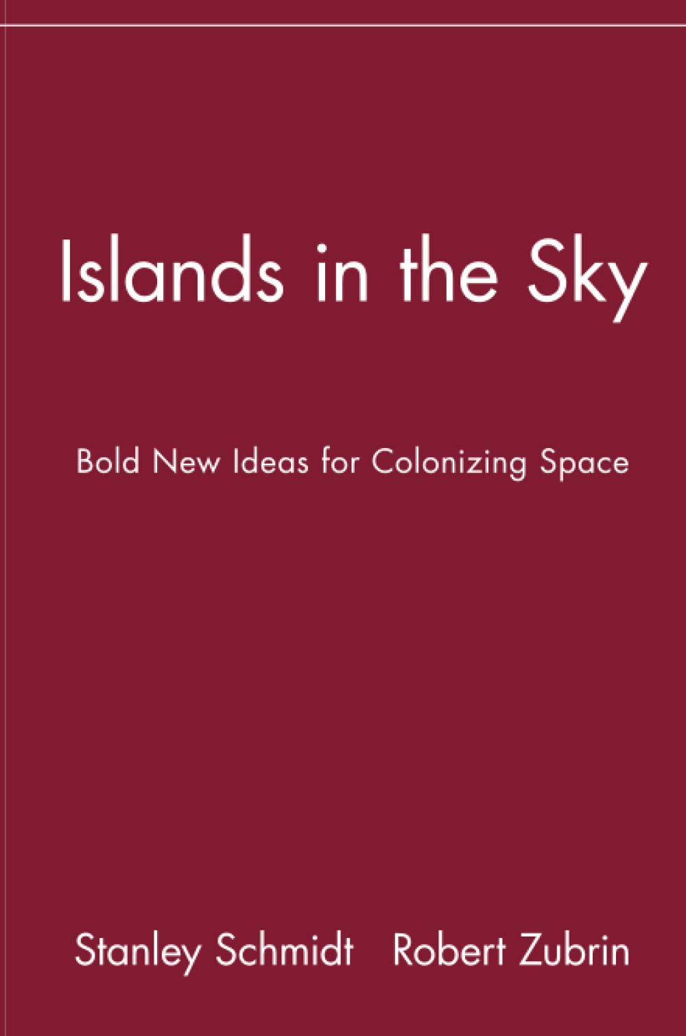 Islands in the Sky: Bold New Ideas for ColonizingSpace: Bold New Ideas for Colonizing Space,Used