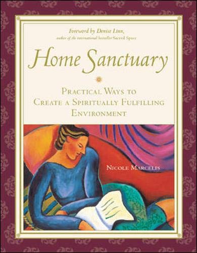 Home Sanctuary : Practical Ways To Create A Spiritually Fulfilling Environment,Used
