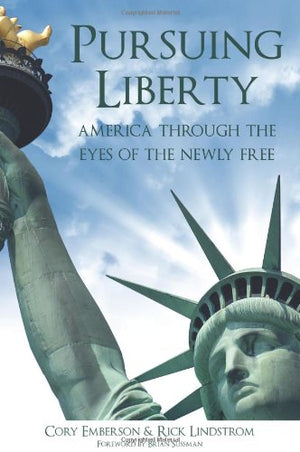 Pursuing Liberty: America Through the Eyes of the Newly Free,Used