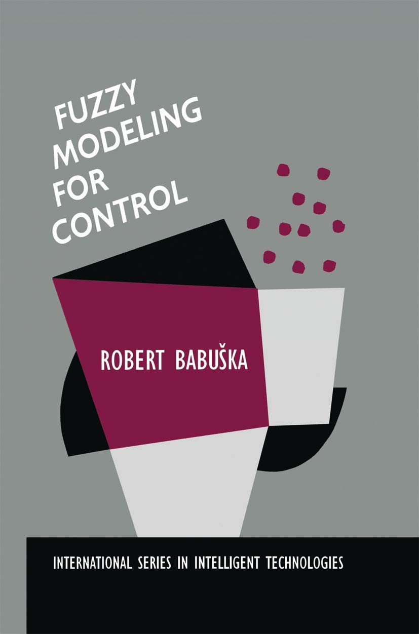 Fuzzy Modeling for Control (International Series in Intelligent Technologies, 12),Used