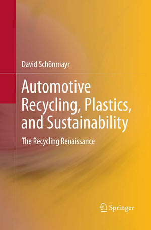 Automotive Recycling, Plastics, and Sustainability: The Recycling Renaissance,Used