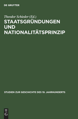 Staatsgrndungen Und Nationalittsprinzip (Studien Zur Geschichte Des 19. Jahrhunderts, 7) (German Edition),Used