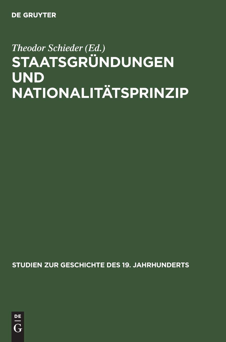 Staatsgrndungen Und Nationalittsprinzip (Studien Zur Geschichte Des 19. Jahrhunderts, 7) (German Edition),Used