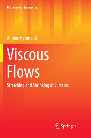 Viscous Flows: Stretching and Shrinking of Surfaces (Mathematical Engineering),Used