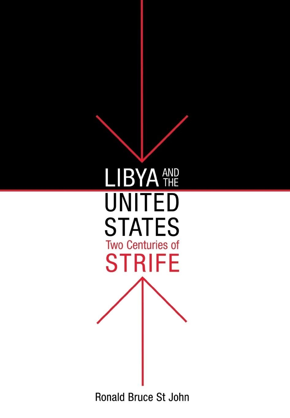 Libya And The United States, Two Centuries Of Strife,New