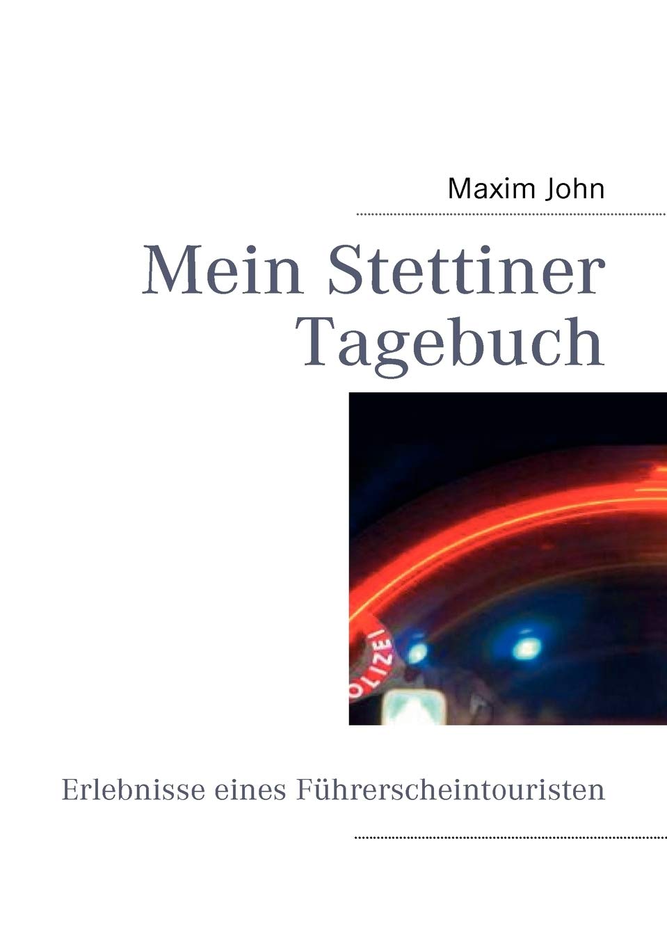 Mein Stettiner Tagebuch: Erlebnisse eines Fhrerscheintouristen (German Edition),Used