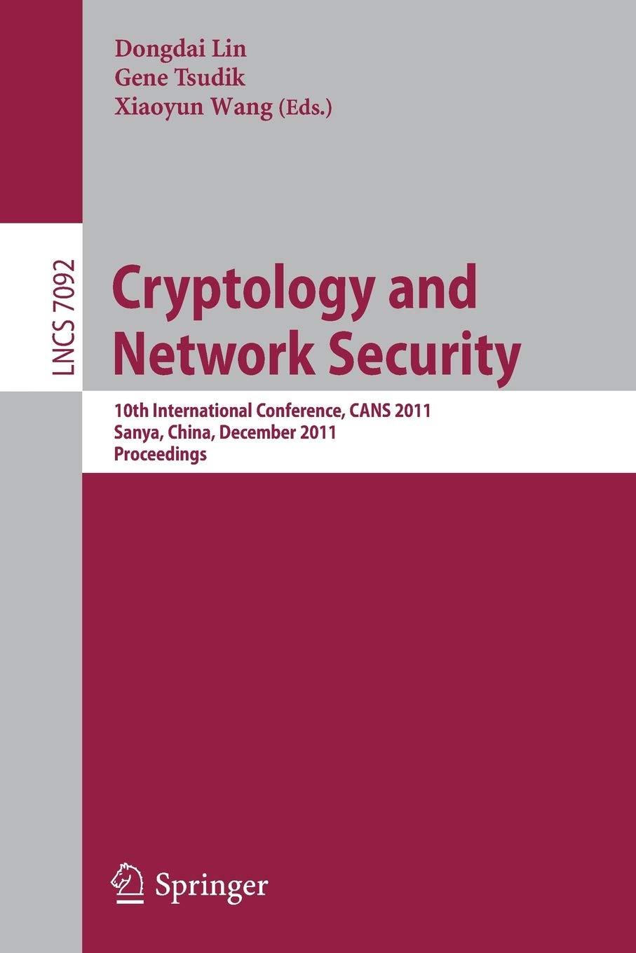 Cryptology and Network Security: 10th International Conference, CANS 2011, Sanya, China, December 1012, 2011, Proceedings (Lect,Used