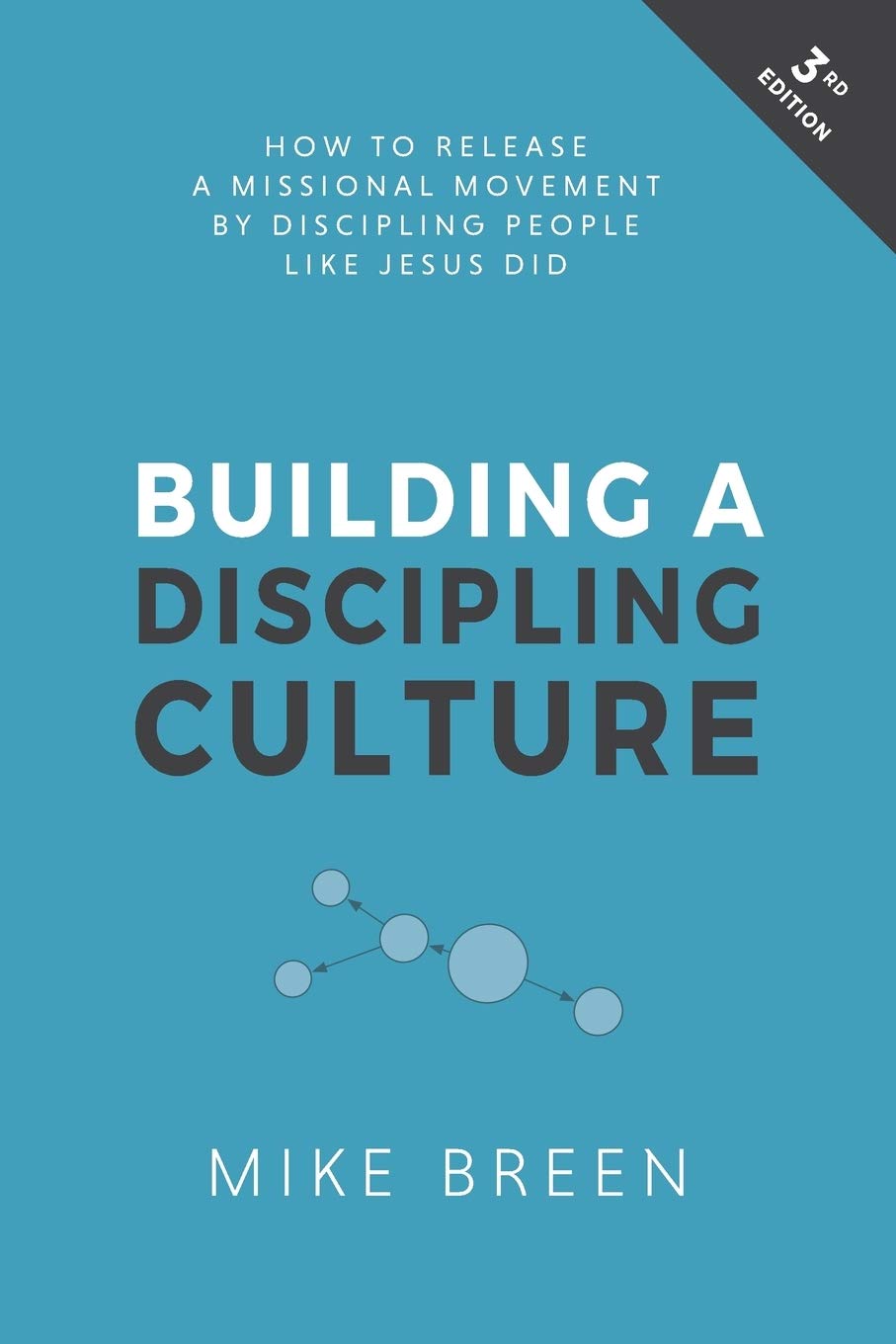 Building A Discipling Culture, 3Rd Edition-new