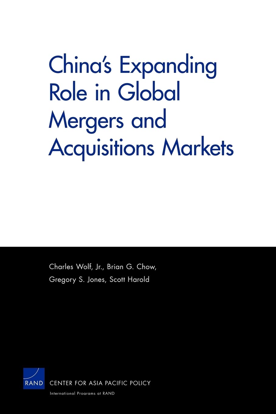 China'S Expanding Role In Global Mergers And Acquisitions Markets (Rand Corporation Monograph),New