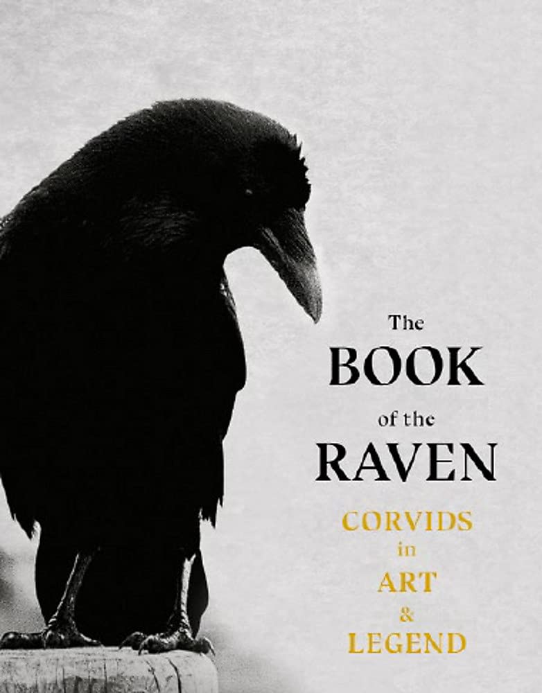 The Book Of Raven: Corvids In Art And Legend
