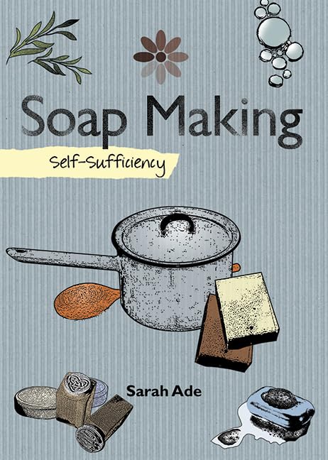 Soap Making (The Selfsufficiency Series)