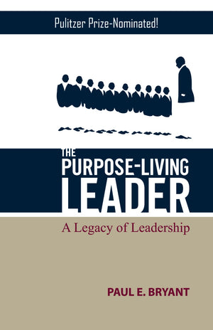 The PurposeLiving Leader: A Legacy of Leadership,Used