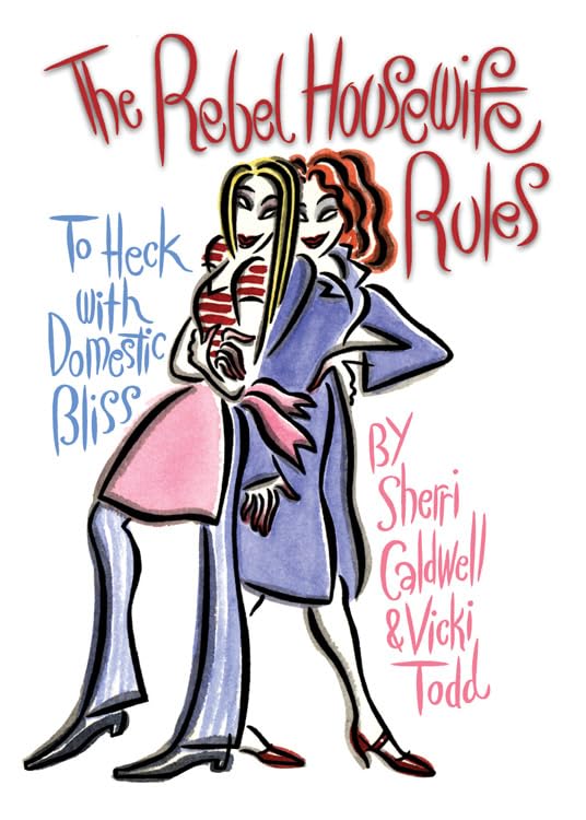 Rebel Housewife Rules: To Heck with Domestic Bliss,Used