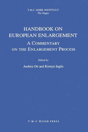 Handbook on European Enlargement:A Commentary on the Enlargement Process,New