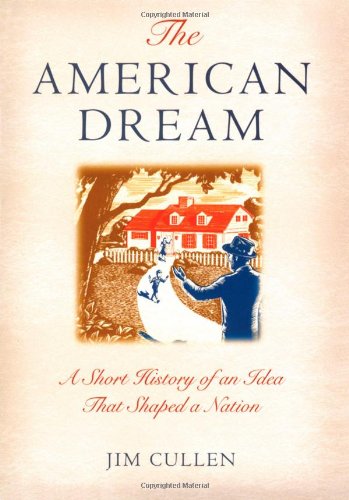 The American Dream: A Short History Of An Idea That Shaped A Nation,Used