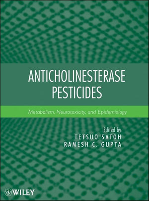 Anticholinesterase Pesticides: Metabolism, Neurotoxicity, And Epidemiology,Used