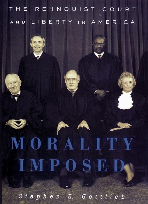 Morality Imposed: The Rehnquist Court and the State of Liberty in America,Used