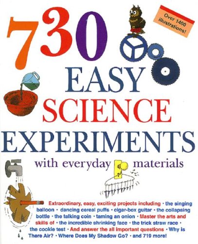 730 Easy Science Experiments: With Everyday Materials,New