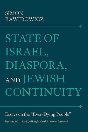 State Of Israel, Diaspora, And Jewish Continuity: Essays On The Everdying People (The Tauber Institute Series For The Study Of