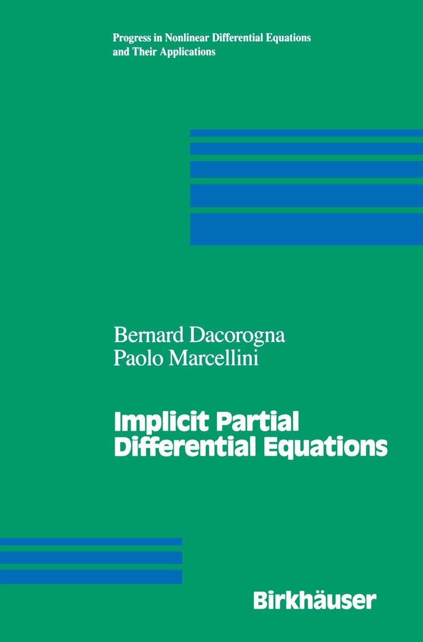 Implicit Partial Differential Equations (Progress In Nonlinear Differential Equations And Their Applications, 37),New