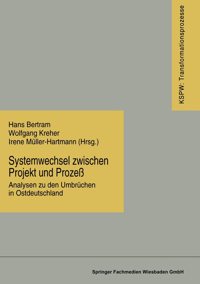 Systemwechsel zwischen Projekt und Proze: Analysen zu den Umbrchen in Ostdeutschland (Transformationsprozesse: Schriftenreihe de,Used