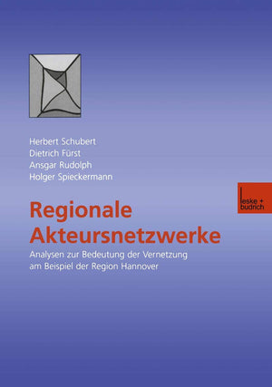 Regionale Akteursnetzwerke: Analysen zur Bedeutung der Vernetzung am Beispiel der Region Hannover (German Edition),Used