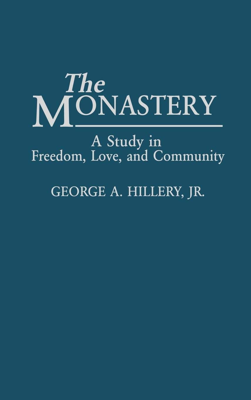 The Monastery: A Study Of Freedom, Love, And Community,Used