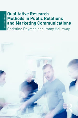 Qualitative Research Methods in Public Relations and Marketing Communications, 2nd Edition,New
