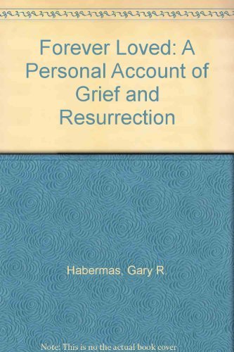 Forever Loved: A Personal Account of Grief and Resurrection,Used