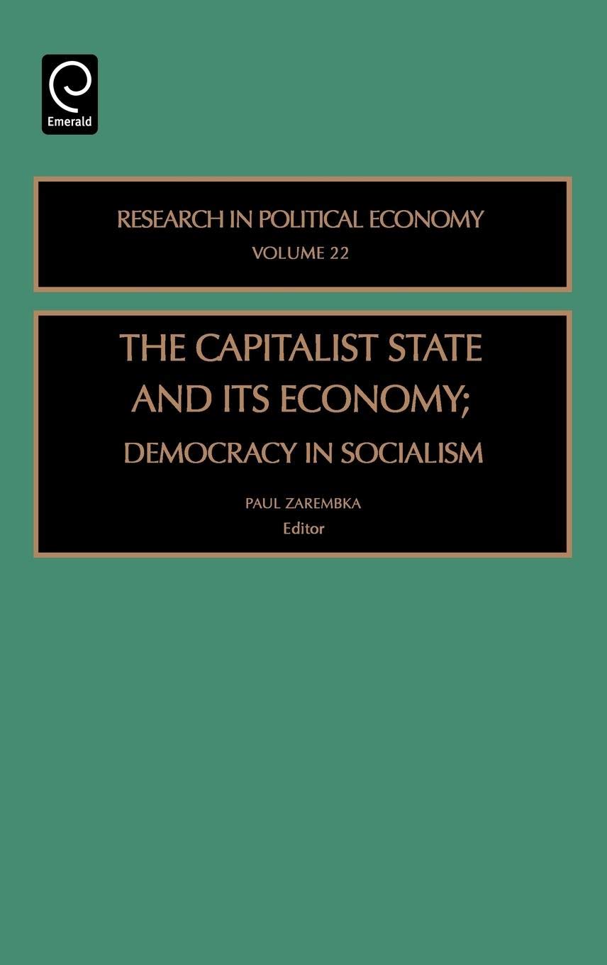 Capitalist State and Its Economy: Democracy in Socialism (Research in Political Economy, 22),Used