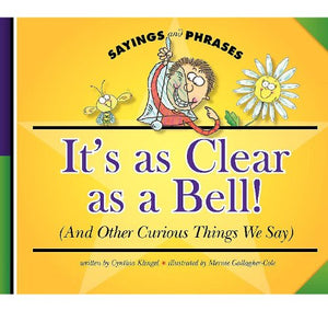 It's As Clear As a Bell! (And Other Curious things We Say) (Sayings and Phrases),Used