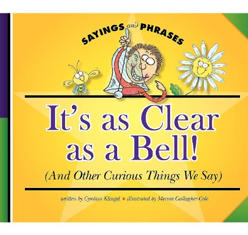 It's As Clear As a Bell! (And Other Curious things We Say) (Sayings and Phrases),Used