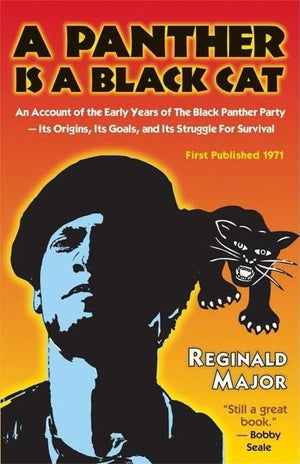 A Panther Is a Black Cat: An Account of the Early Years of The Black Panther Party Its Origins, Its Goals, and Its Struggle for ,Used