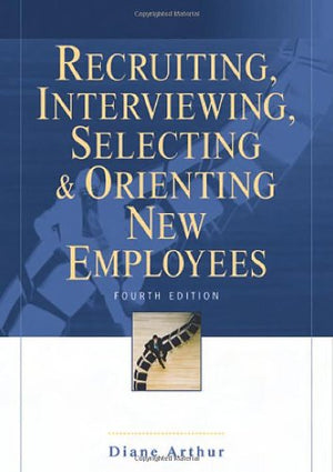 Recruiting, Interviewing, Selecting & Orienting New Employees,Used