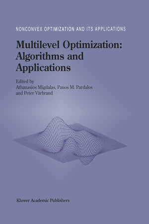 Multilevel Optimization: Algorithms and Applications (Nonconvex Optimization and Its Applications, 20),Used