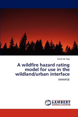 A wildfire hazard rating model for use in the wildland/urban interface: The WHINFOE,Used