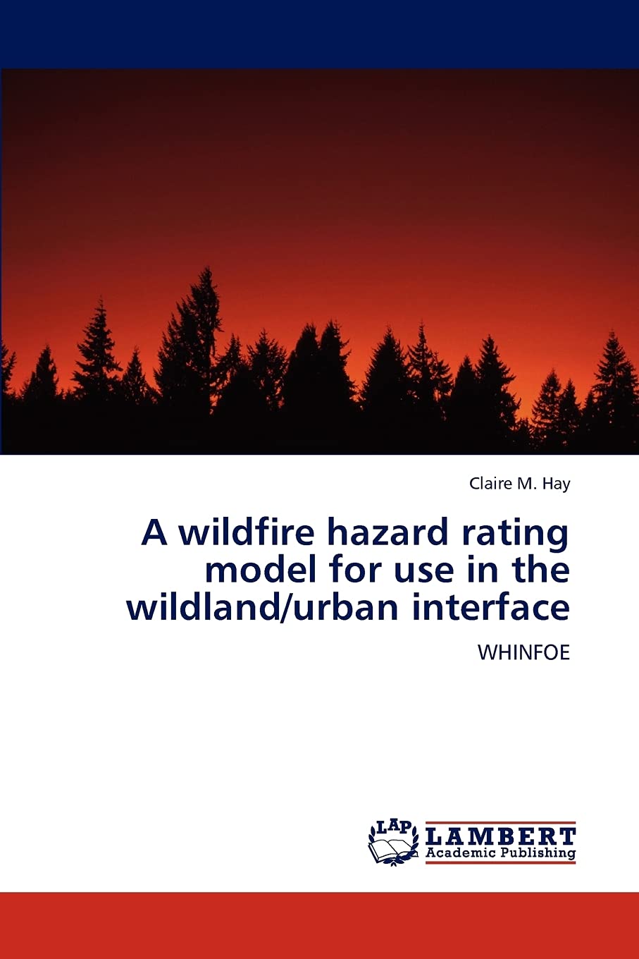 A wildfire hazard rating model for use in the wildland/urban interface: The WHINFOE,Used