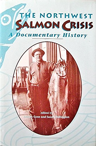 Northwest Salmon Crisis: A Documentary History,Used