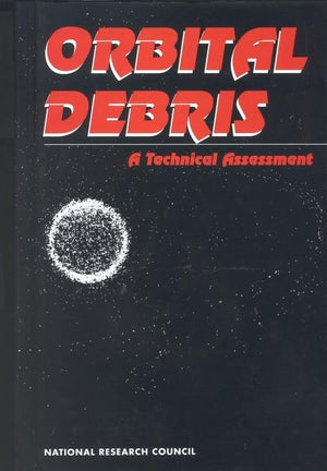 Orbital Debris: A Technical Assessment,Used