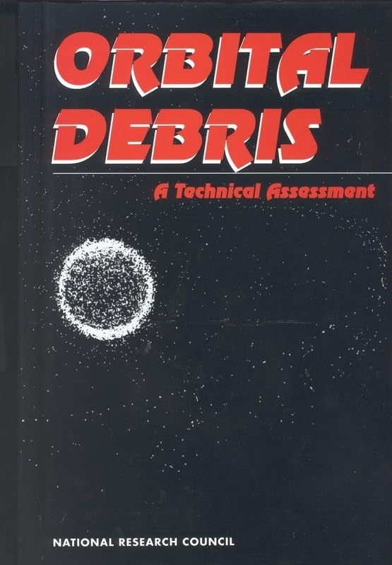 Orbital Debris: A Technical Assessment,Used
