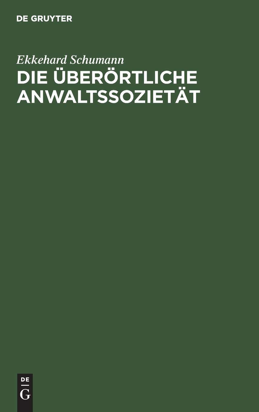 Die berrtliche Anwaltssoziett: Freizgigkeit und Lokalisierung der deutschen Rechtsanwaltschaft (German Edition),Used