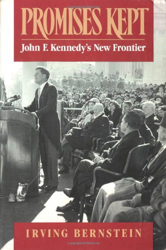 Promises Kept: John F. Kennedy's New Frontier,Used