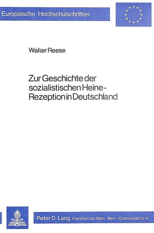 Zur Geschichte der sozialistischen HeineRezeption in Deutschland (Europische Hochschulschriften / European University Studies /,Used