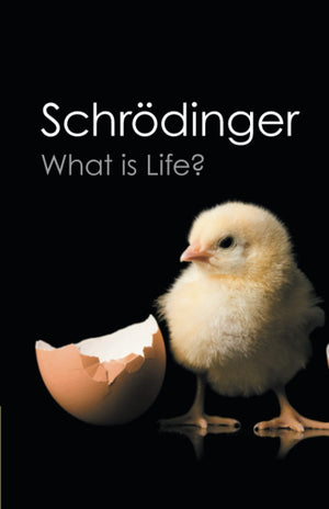 What Is Life?: With Mind And Matter And Autobiographical Sketches (Canto Classics)