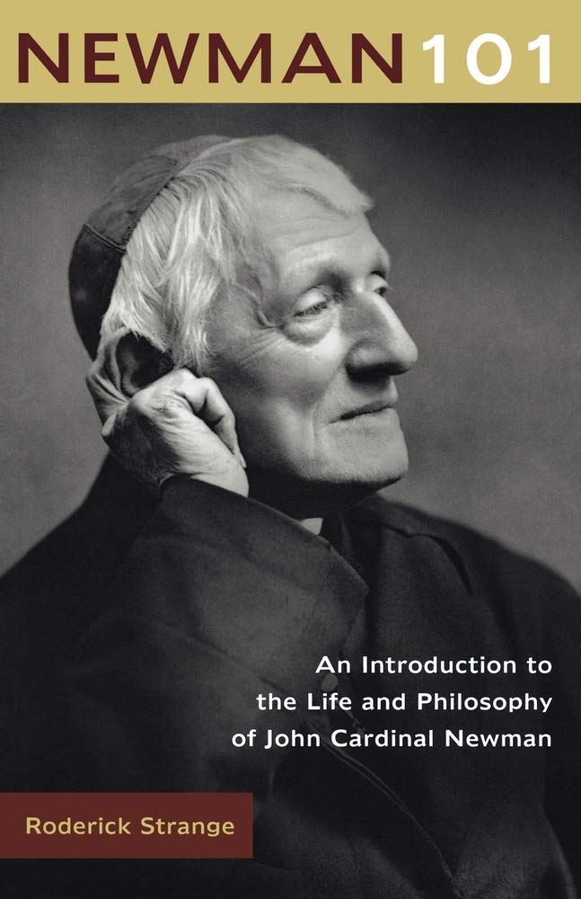 Newman 101: An Introduction to the Life and Philosophy of John Cardinal Newman,Used