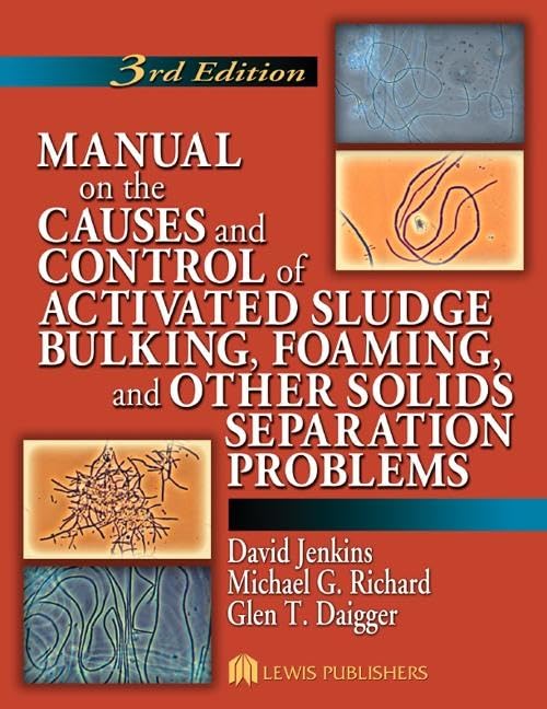 Manual on the Causes and Control of Activated Sludge Bulking, Foaming, and Other Solids Separation Problems,Used