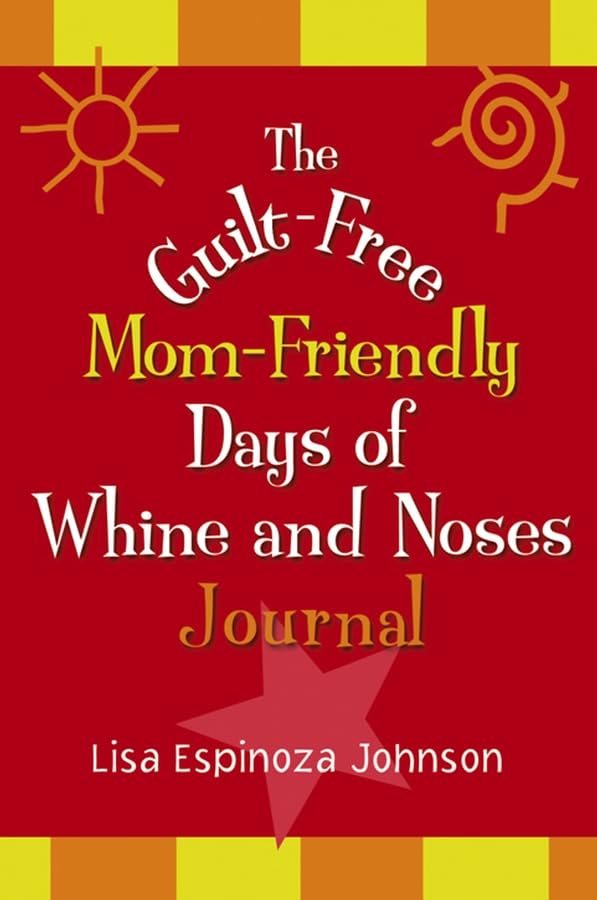 The GuiltFree MomFriendly Days of Whine and Noses Journal,Used