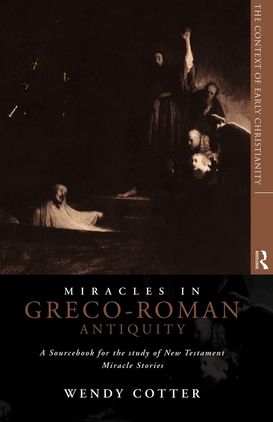 Miracles in GrecoRoman Antiquity: A Sourcebook for the Study of New Testament Miracle Stories (The Context of Early Christianit,Used
